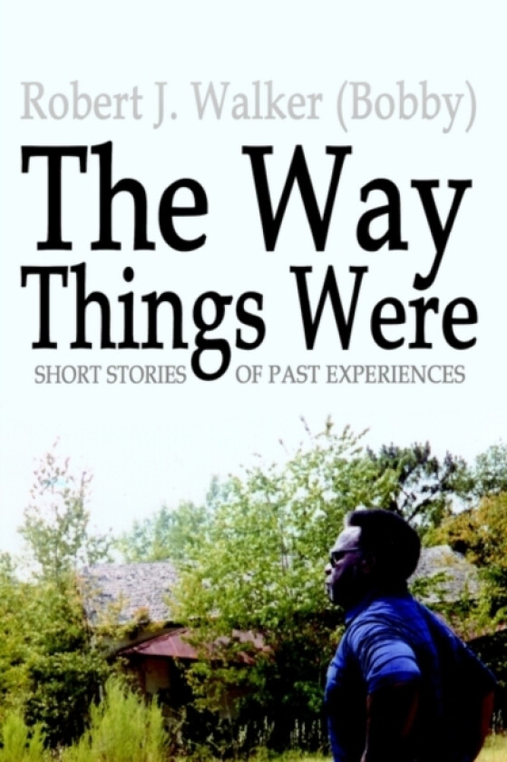 The Way Things Were av Robert J. Walker (Paperback)