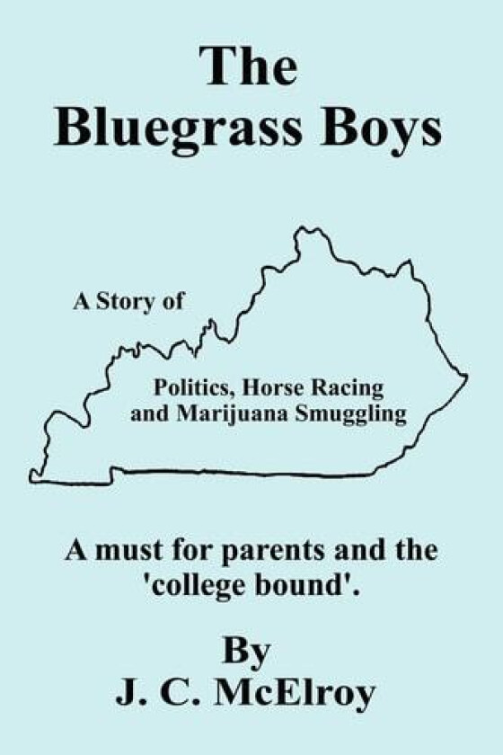 The Bluegrass Boys: A Story of Politics, Horse Racing and Marijuana Smuggling av J. C. McElroy (Paperback)