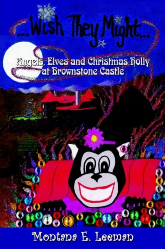 Wish They Might: Angels, Elves and Christmas Holly at Brownstone Castle av Montana E. Leeman (Paperback)