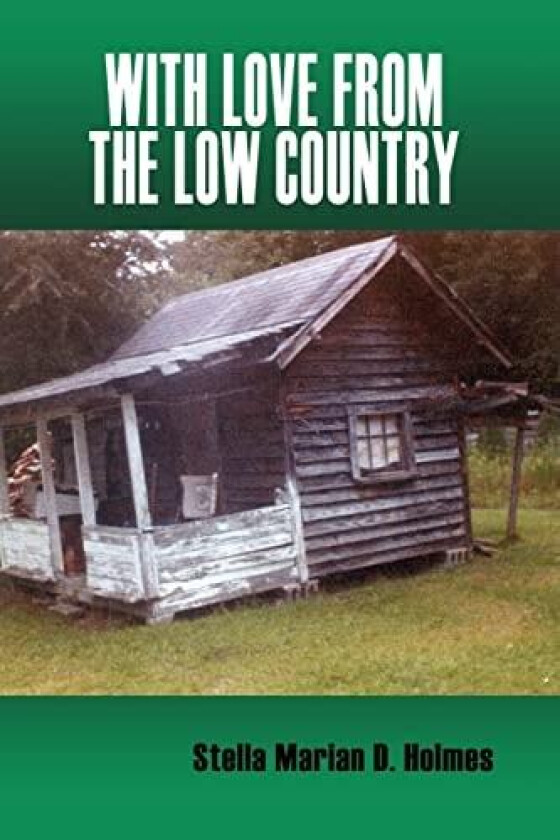 With Love From the Low Country av Stella Marian D. Holmes (Paperback)