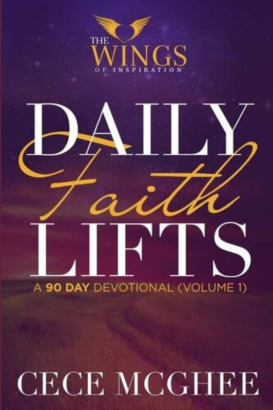 Daily Faith Lifts (90-Day Devotional) Volume 1 av CeCe McGhee (Paperback)