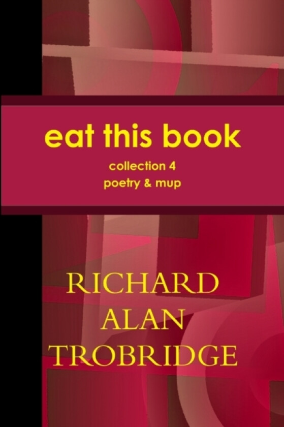 Eat This Book av Richard Alan Trobridge (Paperback)