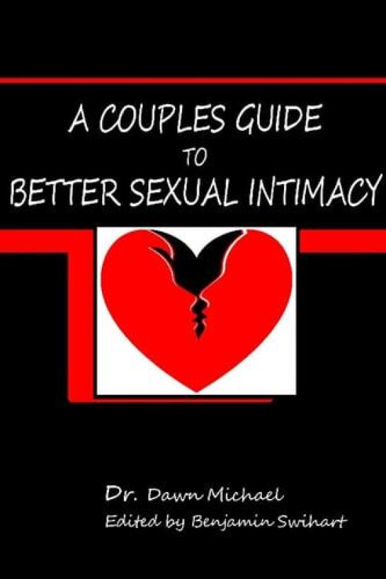 A Couples Guide to Better Sexual Intimacy av Dawn Michael PhD (Paperback)