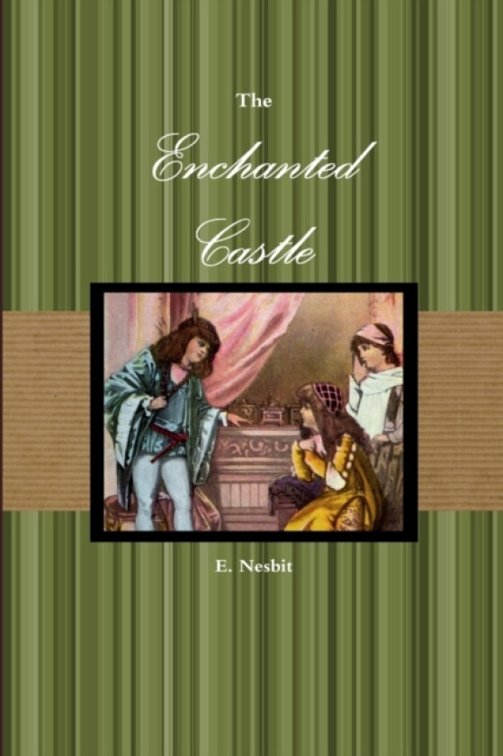 The Enchanted Castle av E Nesbit (Paperback)