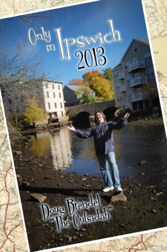 Only in Ipswich 2013 av Doug Brendel (Paperback)
