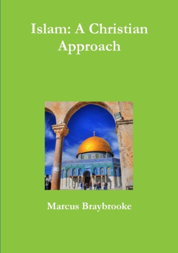 Islam: A Christian Approach av Marcus Braybrooke (Paperback)