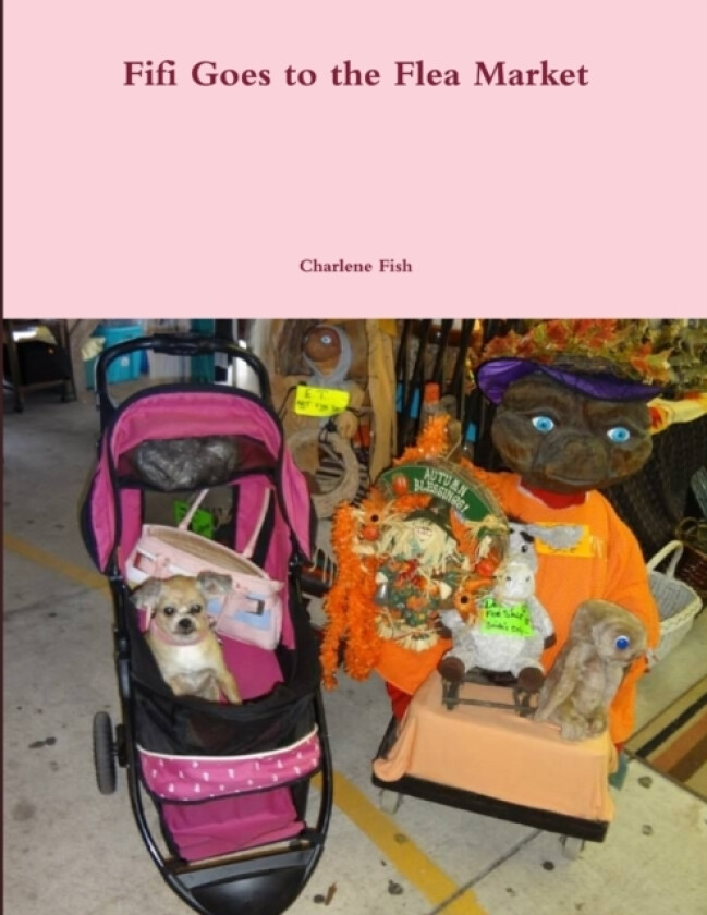 Fifi Goes to the Flea Market av Charlene Fish (Paperback)