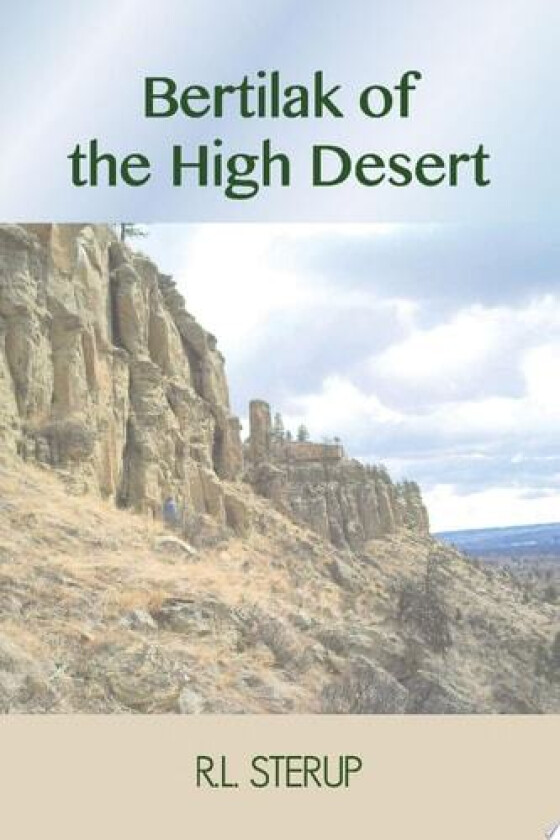 Bertilak of the High Desert av R L Sterup (Paperback)