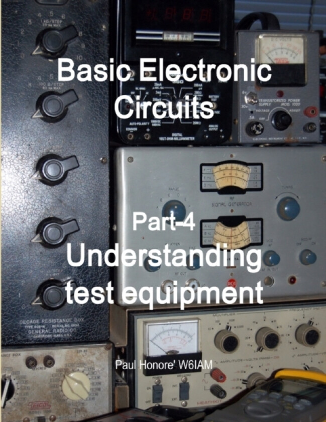 Basic Electronic Circuits Part-4, Understanding Test Equipment av Paul Honore (Paperback)