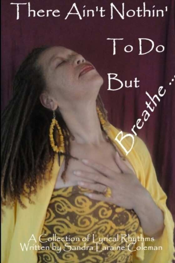There Ain't Nothin' To Do But Breathe ... av Sandra Laraine Coleman (Paperback)