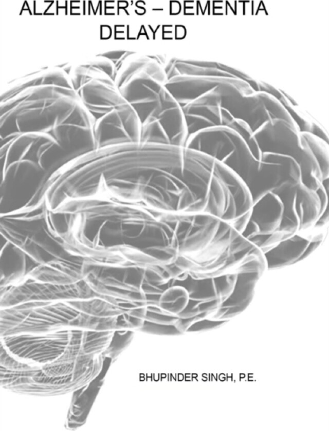 Alzheimer's - Dementia Delayed av Bhupinder Singh (Paperback)