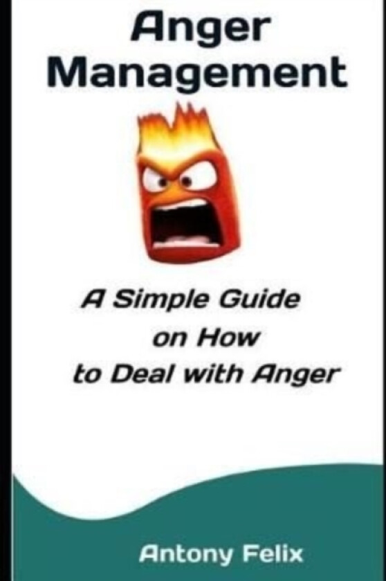 Anger Management av Antony Felix (Paperback)