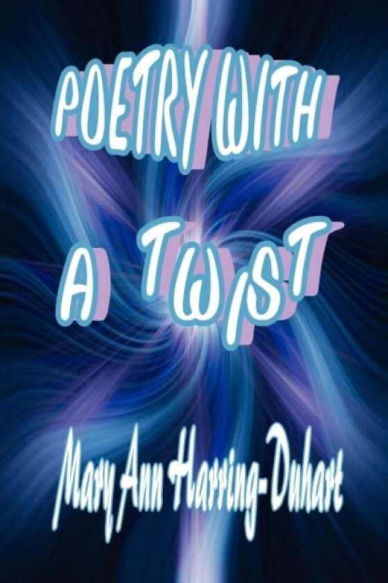 Poetry with a Twist av Mary Ann Harring-Duhart (Paperback)