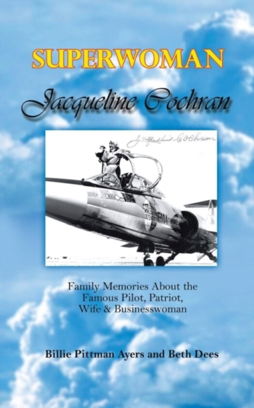 Superwoman Jacqueline Cochran av Beth Dees, Billie Pittman Ayers (Paperback)