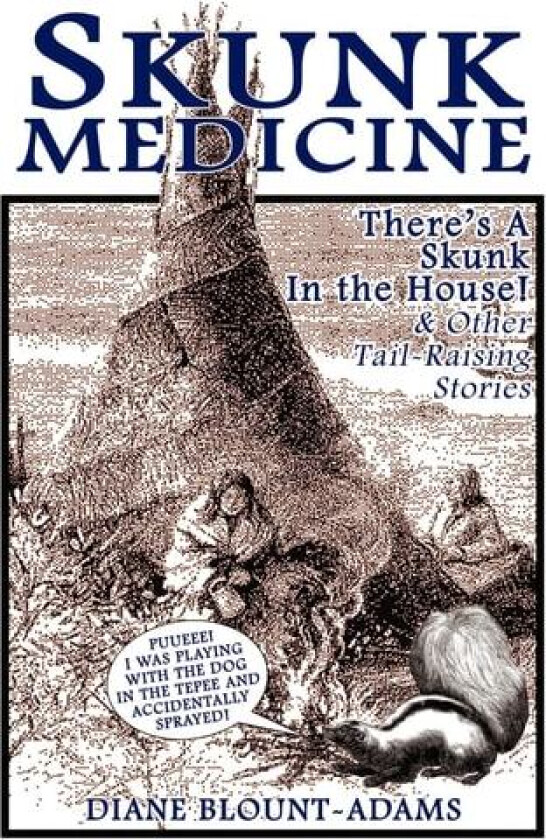 Skunk Medicine av Diane Blount-Adams (Paperback)