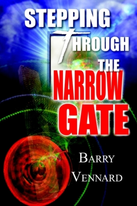 Stepping Through the Narrow Gate av Barry Vennard (Paperback)