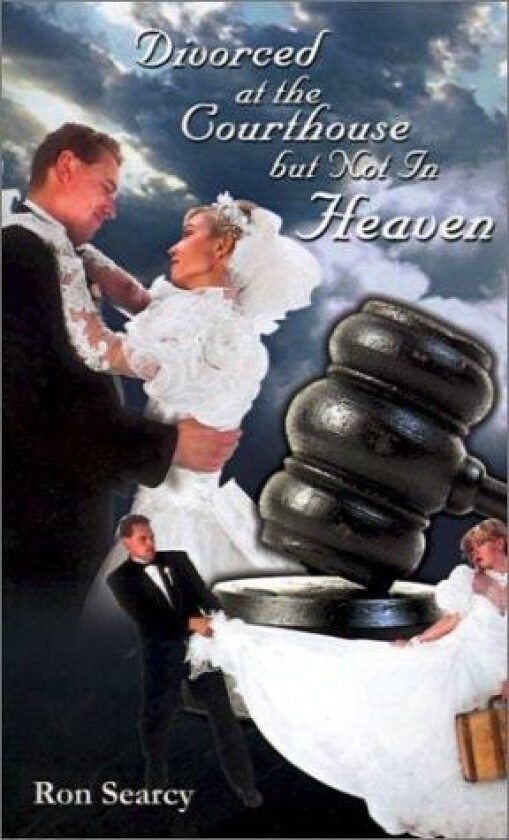 Divorced at the Courthouse But Not in Heaven av Ron Searcy (Paperback)