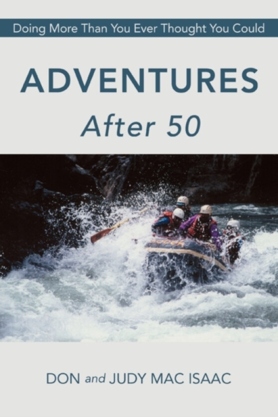 Adventures After 50 av Don and Judy Mac Isaac (Paperback)