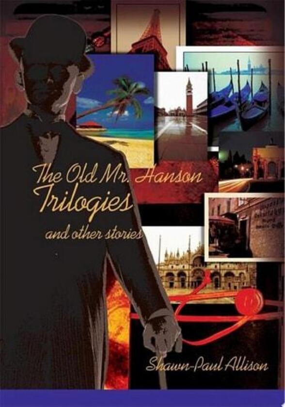The Old Mr. Hanson Trilogies av Shawn-Paul Allison (Paperback)