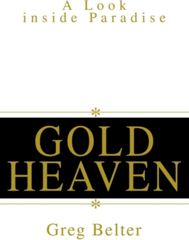 Gold Heaven av Greg Belter (Paperback)