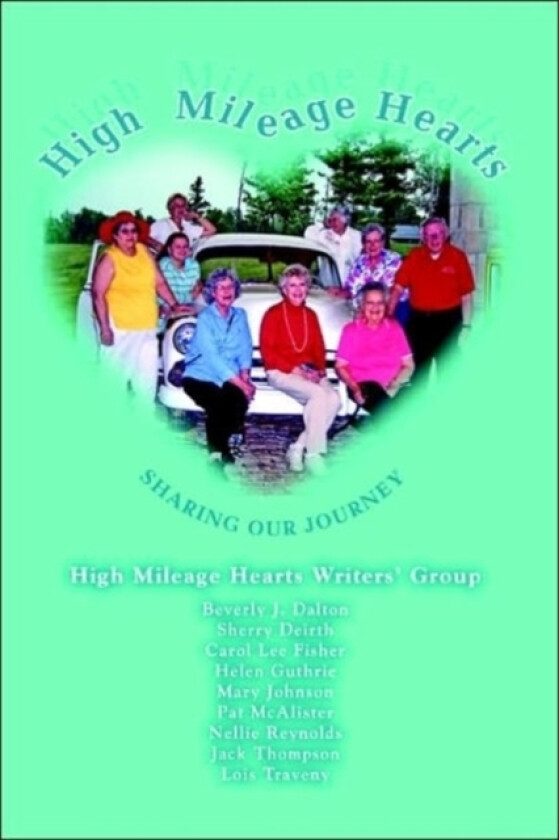 High Mileage Hearts av High Mileage Hearts Writers' Group, Mile High Mileage Hearts Writers' Group (Paperback)
