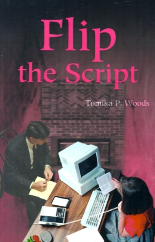 Flip the Script av Tomika P Woods (Paperback)