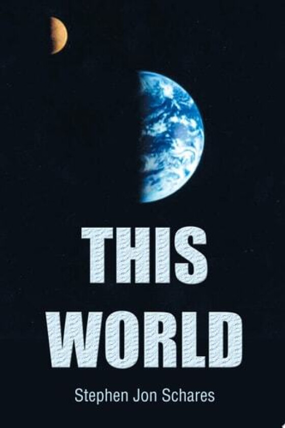This World av Stephen Jon Schares (Paperback)