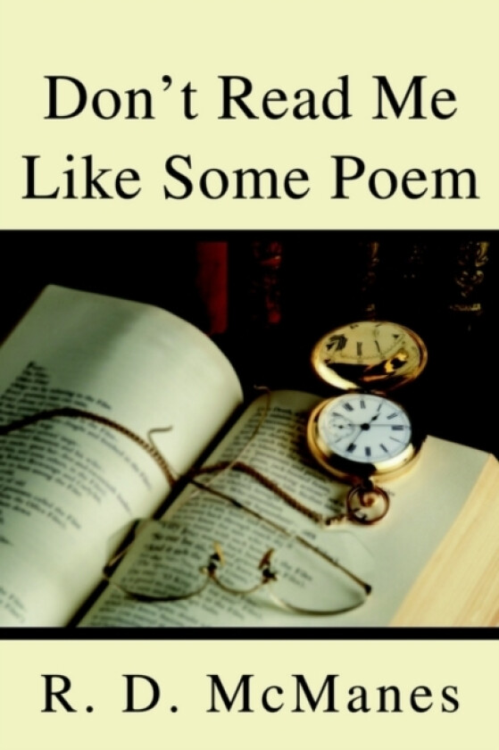 Don't Read Me Like Some Poem av R D McManes (Paperback)
