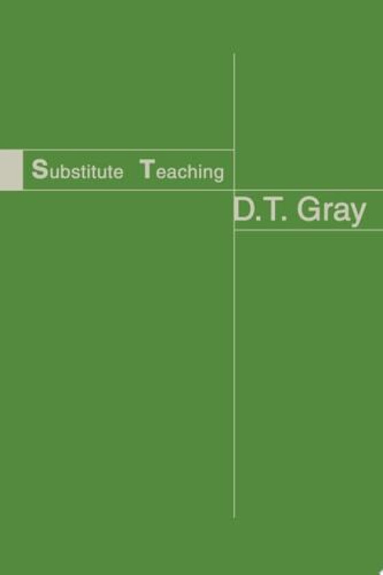 Substitute Teaching av D T Gray (Paperback)