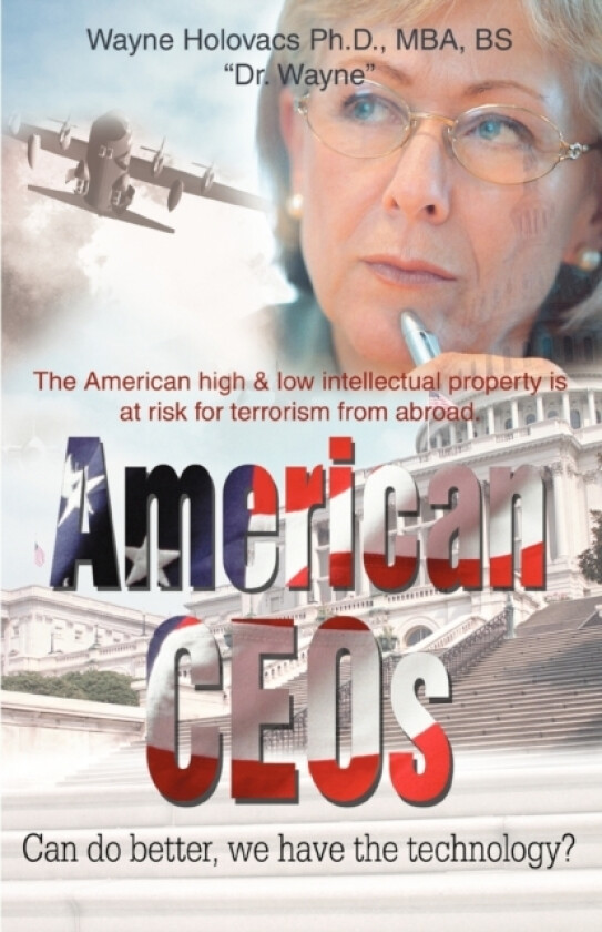 American CEOs Can do better, we have the technology? av Wayne Holovacs (Paperback)