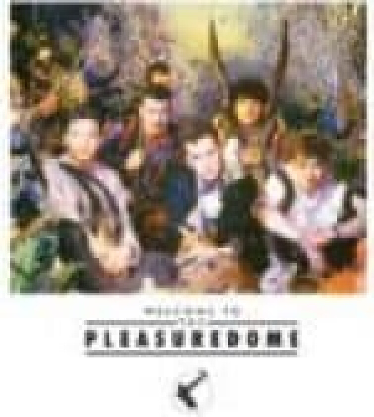 Frankie Goes To Hollywood - Welcome To The Pleasuredome