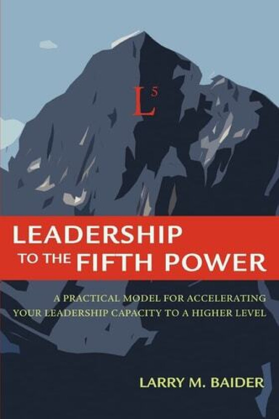 Leadership to the Fifth Power av Larry M Baider (Paperback)