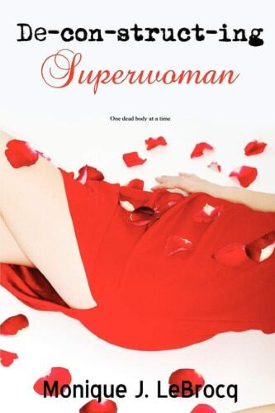 Deconstructing Superwoman av Monique J Lebrocq (Paperback)