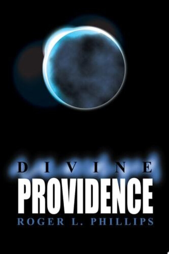 Divine Providence av Roger L Phillips (Paperback)