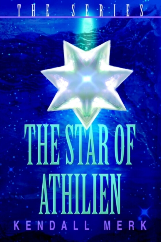 The Star of Athilien av Kendall Merk (Paperback)
