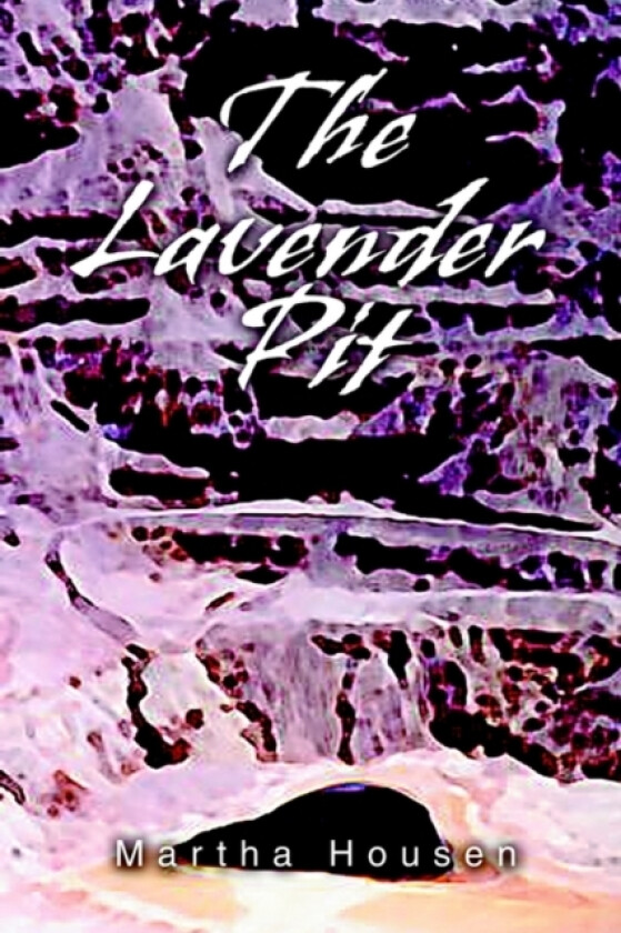The Lavender Pit av Martha Housen (Paperback)