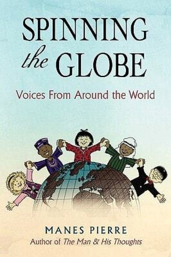 Spinning the Globe av Manes Pierre (Hardcover)