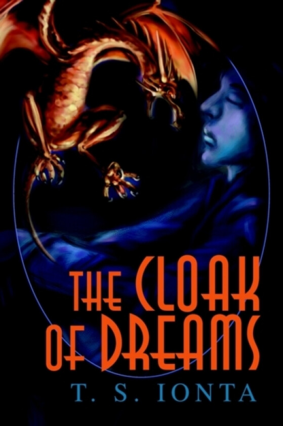 The Cloak of Dreams av T S Ionta (Paperback)