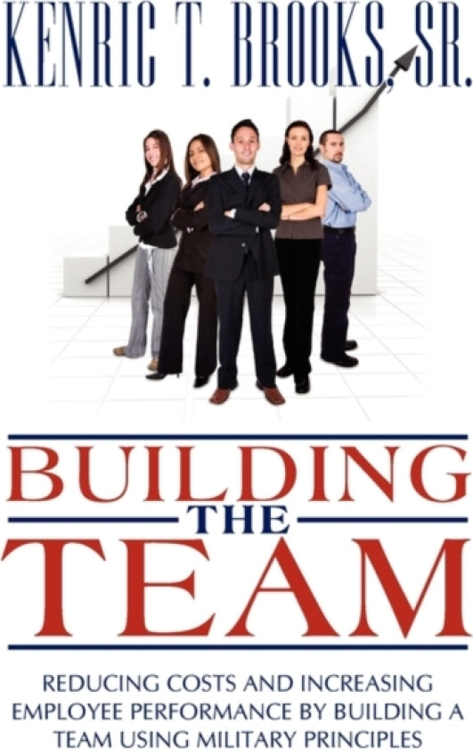 Building the Team av Kenric T Sr Brooks (Paperback)