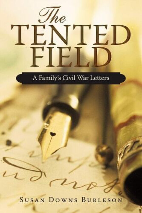 The Tented Field av Susan Downs Burleson (Paperback)