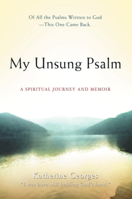 My Unsung Psalm av Katherine Georges (Hardcover)