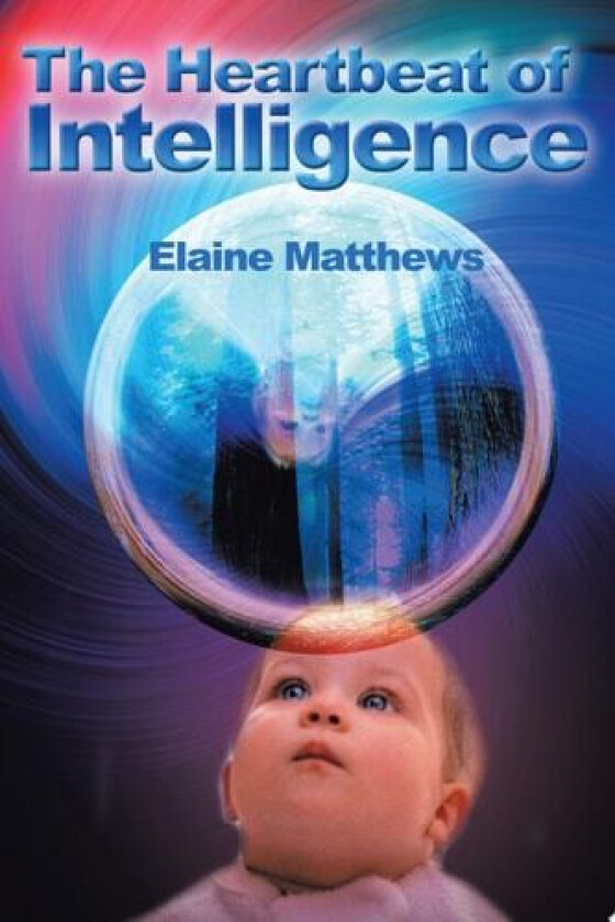 The Heartbeat of Intelligence av Elaine Matthews (Paperback)