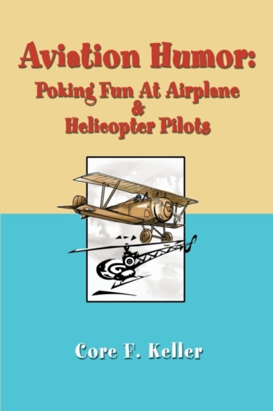 Aviation Humor av Core F Keller (Paperback)