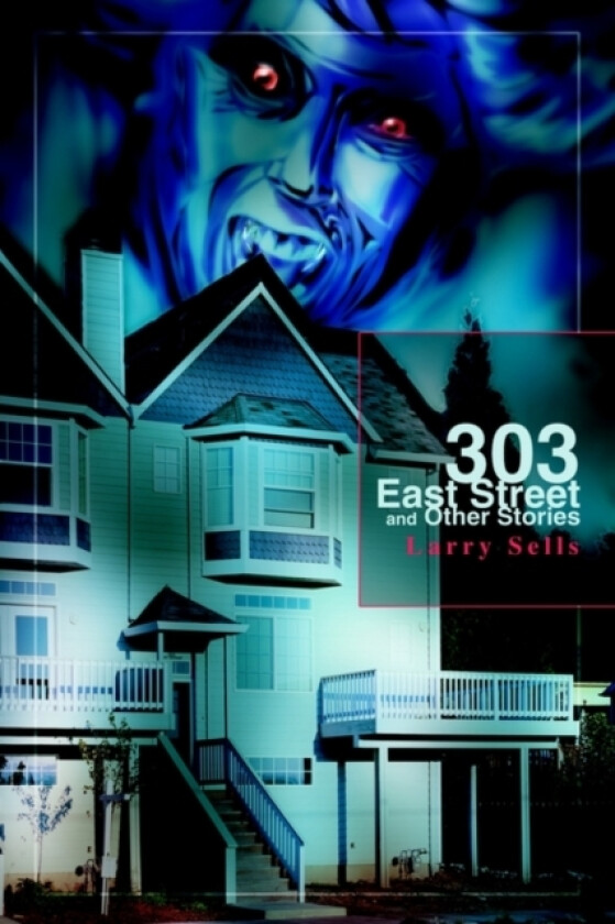 303 East Street and Other Stories av Larry Sells (Paperback)
