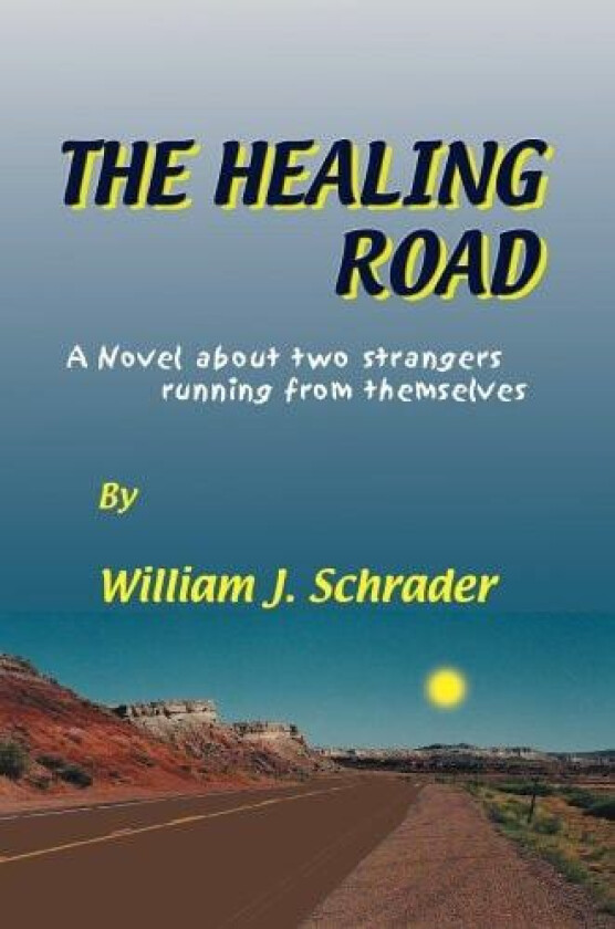 The Healing Road av William J Schrader (Paperback)