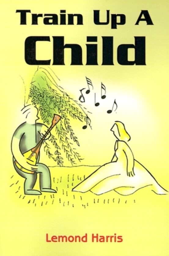 Train Up a Child av Lemond Harris (Paperback)