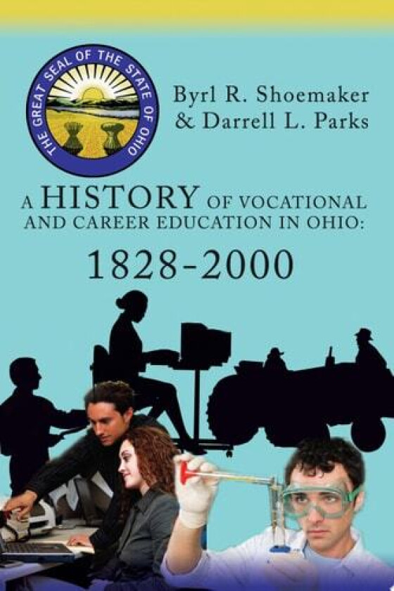 A History of Vocational and Career Education in Ohio av Darrell L Parks (Paperback)