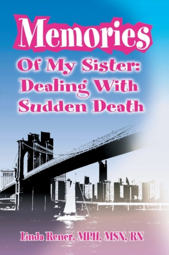 Memories of My Sister: Dealing with Sudden Death av Linda Rener (Paperback)