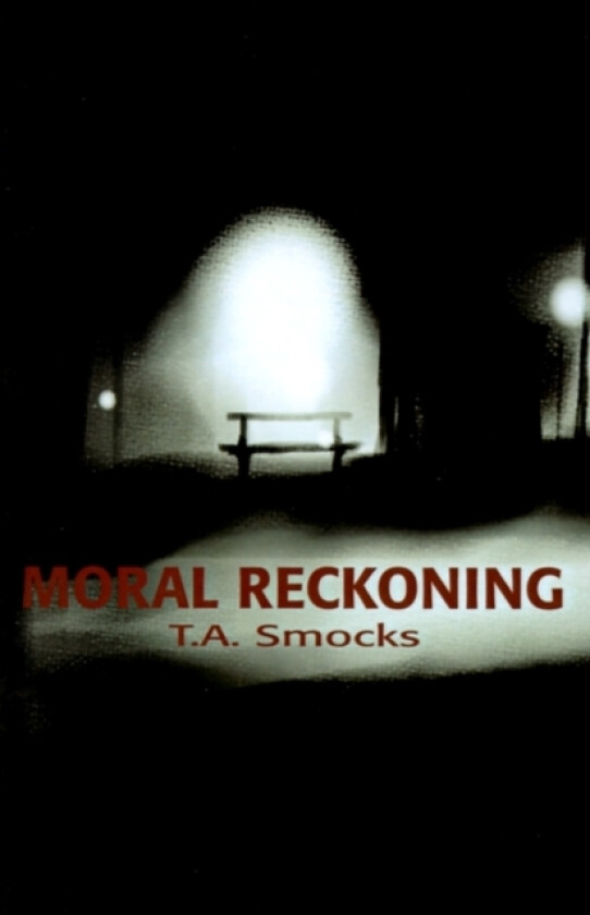 Moral Reckoning av T a Smocks (Paperback)
