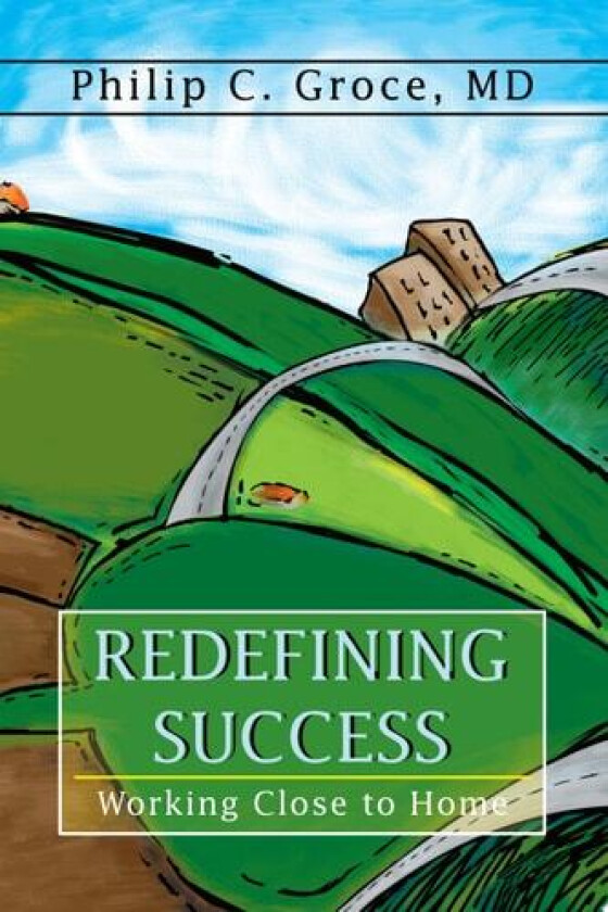 Redefining Success av Philip C MD Groce (Paperback)